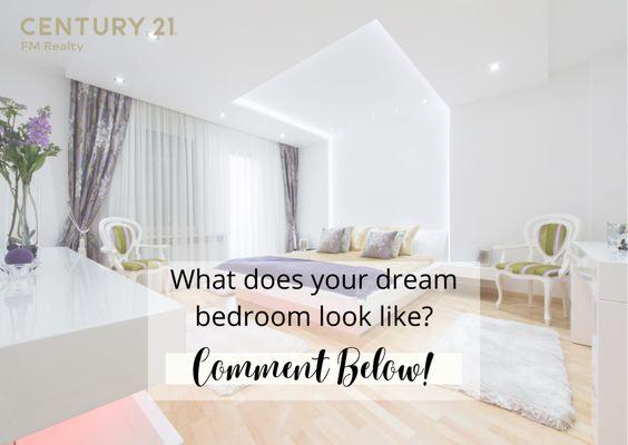 What does your dream bedroom look like?
Comment Below!