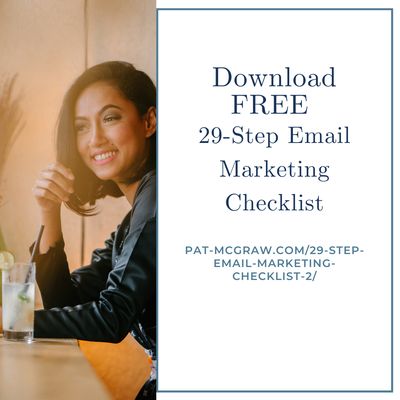 Go to pat-mcgraw.com/29-step-email-marketing-checklist-2/