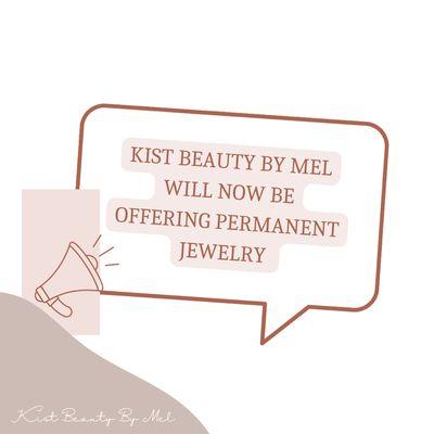 Kist Beauty By Mel is now offering permanent jewelry !!!