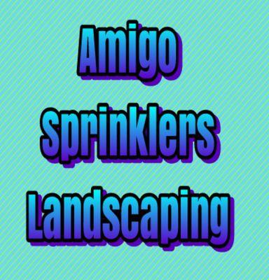 Amigo Sprinklers and Landscaping