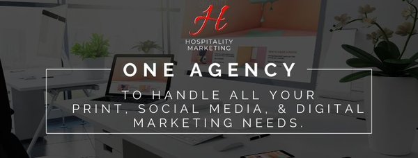 Hospitality Marketing - One Agency to Handle All Your Print, Social Media, and Digital Marketing Needs.