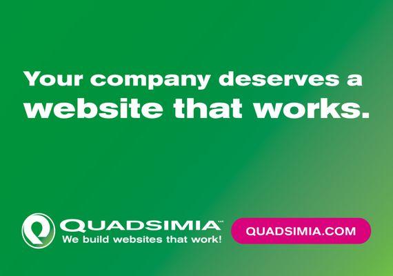 Your company deserves a website that works. Quadsimia - We build websites that work!