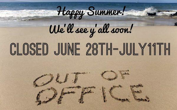 Summer Break Closure Dates-  6/28-7/11 2022