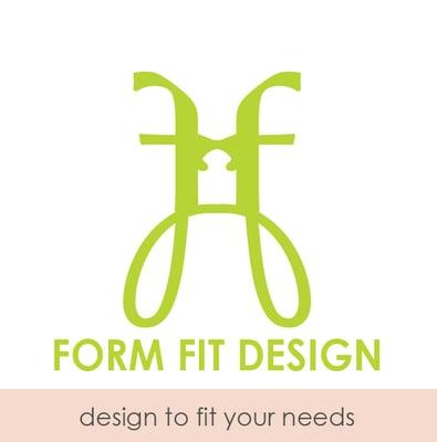 Form Fit Design - Design to fit your needs.