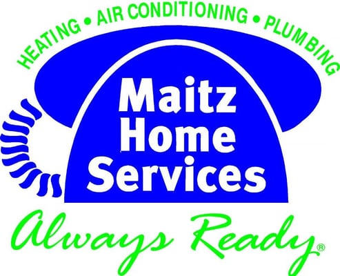 Maitz Home Services
Always Ready