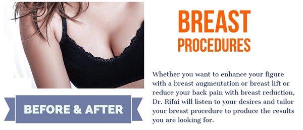 We offer Variety of Breast procedures, from Breast implants / augmentation  to breast lift, breast reduction and more!