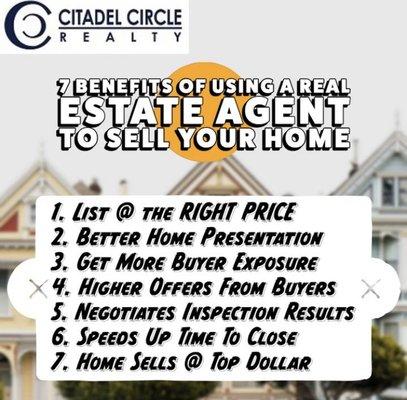 7 Benefits of Using a Real Estate Agent to Sell Your Home! Contact Citadel Circle Realty!