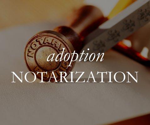 Adoption Documents- Mobile Notary | Serving Henry County and surrounding area | McDonough, Stockbridge, Hampton, Locust Grove, Ellenwood