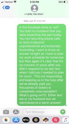 After multiple calls and texts this day because he promised it would be completed this day, finally sent this text at 9:40