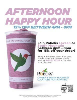 Join Robeks Laveen or South Mountain between 4pm-8pm and get 15% off your order!