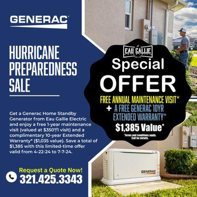 Introducing our exclusive 2024 Hurricane Preparedness Deal! Purchase a Generac Home Standby Generator. Terms and conditions apply.