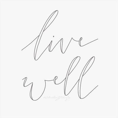 Live well, it is what we want.