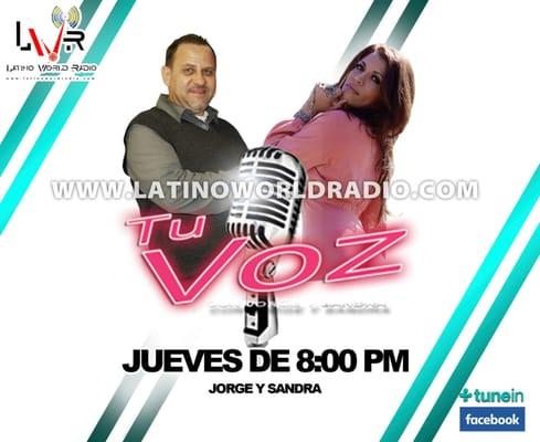 TU VoZ Radio Show with Sandra Chavarria & Jorge Mansilla on Thursday at 8pm PST