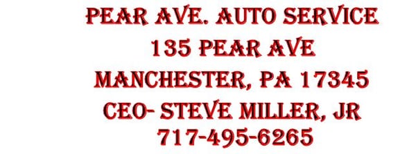 Pear Ave. Auto Service
 135 Pear Ave.
 Manchester, PA 17345
 CEO:  Steve Miller 717-495-6265