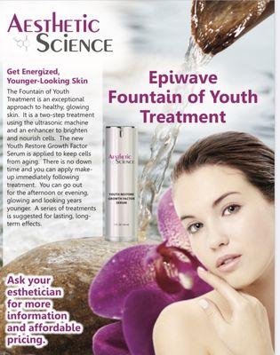 Epiwave fountain of youth treatment.