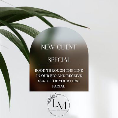 New Client Special! All new clients receive 10% off your first facial.