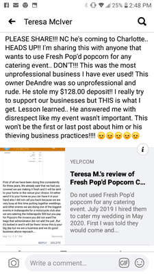 DON'T USE FRESH POP'S popcorn for any catering event.The owner DeAndre Smith and his girlfriend Taniesha will steal your money!!