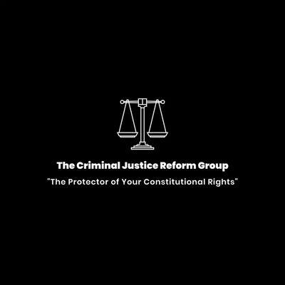 The Criminal Justice Reform Group LLC- Our goal is to truly reform our criminal justice system. JOIN THE REVOLUTION.