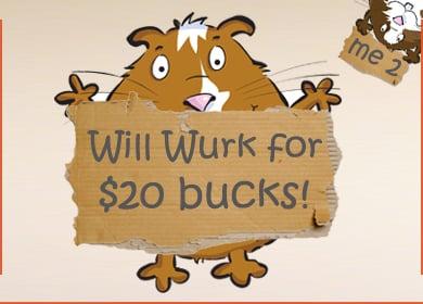 www.GoForGopher.com, any job, errand or task only $20 bucks.