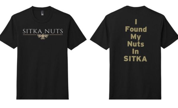 Pick up a "I found my nuts in Sitka" local T-Shirt.