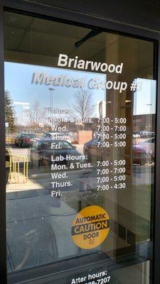 Hours on door. FYI: "Staff meeting 8-10 am every first Tuesday". Don't get THE SHAFT!