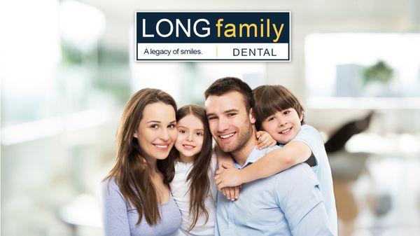 Long Family Dental - A legacy of smiles.