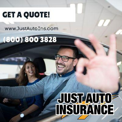 Get a Quote by Today! Call Now! Visit the website! www.JustAutoIns.com