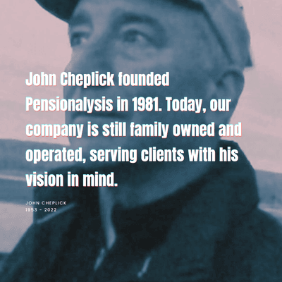 John Cheplick founded Pensionalysis over 40 years ago to help businesses with their retirement plans. Today, it's family owned and local.