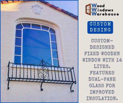 Custom-designed fixed wooden window with 14 Lites. Features dual-pane glass for improved insulation.