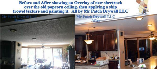 Let us transform that ugly popcorn ceiling to something beautiful.