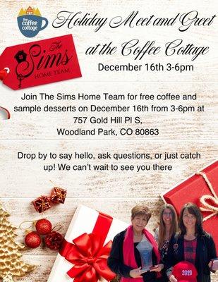 The Sims Home Team Real Estate Agents in Woodland Park, Colorado. Inviting you to join for a meet and greet at The Coffee Cottage Dec 16th