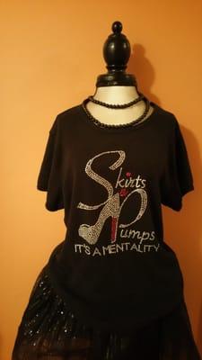 Skirts&Pumps Tee Shirt is a Movement to Inspire Women to Mentally Think Like a Lady!