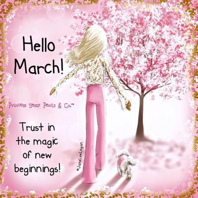 Hello March! Trust in the magic of new beginnings!