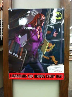 First thing I saw when I stepped into the library was a poster with Barbara Gordon on it.   AW YES!!!