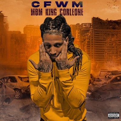 MBM KING CORLEONE
         "CFWM"
Streaming Everywhere!!