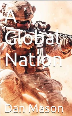 In "A Global Nation", author Dan Mason presents a thought-provoking collection of studies, analysis, and conclusions. With extensive researc