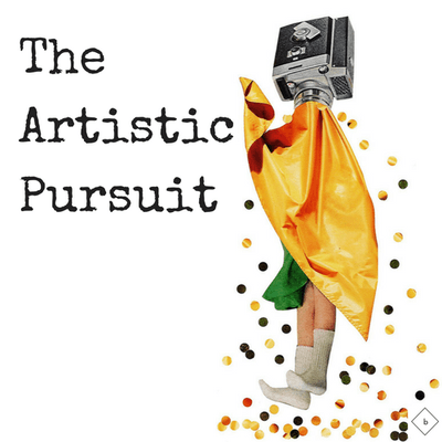 The Artistic Pursuit