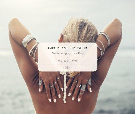 National Spray Tan Day is Thursday, March 21. Make your appointment today to be ready for the warm weather