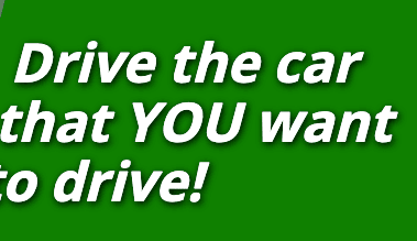 Drive the car that you want to drive