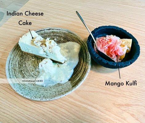 Cheese Cake: The Indian rabri turns an ordinary slice into something unique. Mango Kulfi: They make the frozen purée in-house.