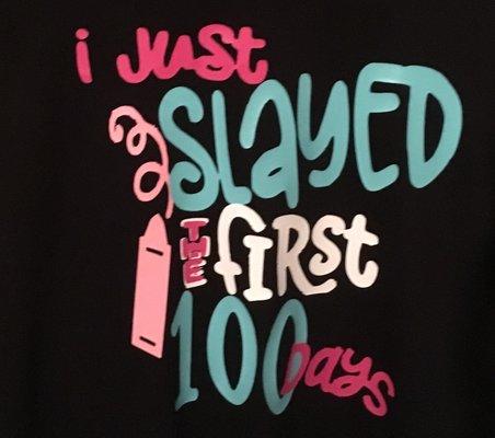 "Slayed 100 Days Tees"