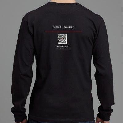 Acclaim Theatricals/ branded Long-Sleeve Unisex T-Shirt. (Back-side)10% of all purchases donated to charities quarterly.  Price: $23.99