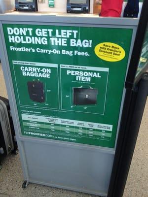 Ridiculous bag fees for carry on. If you don't pay you literally will be "left holding the bag"