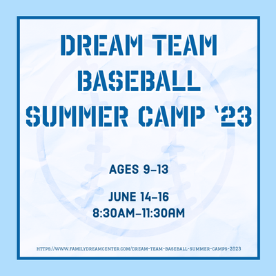 https://www.familydreamcenter.com/dream-team-baseball-summer-camps-2023