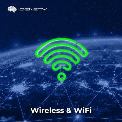 Wireless and Wi-Fi

#IDENETY