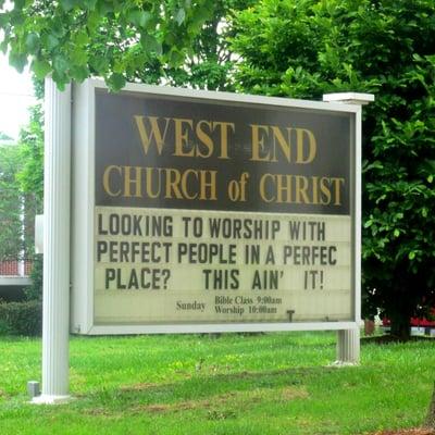 I'm not a church person....but any with this kind of message and that uses 'ain't' in their signage has got to be decent.