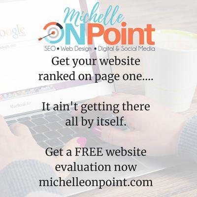 Getting your website ranked is possible, but it won't happen by itself. You need an SEO to help you. Contact Michelle On Point!