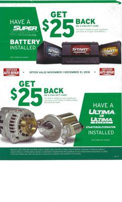 When you buy a qualifying battery, starter or alternator receive a $25 Visa gift card.