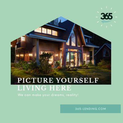 Why just have a room with a view when you can have an entire house? Let's make your dream house reality. 365-Lending.com | (833) 382-33348