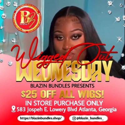 Each and every Wednesday $25 off any wig!